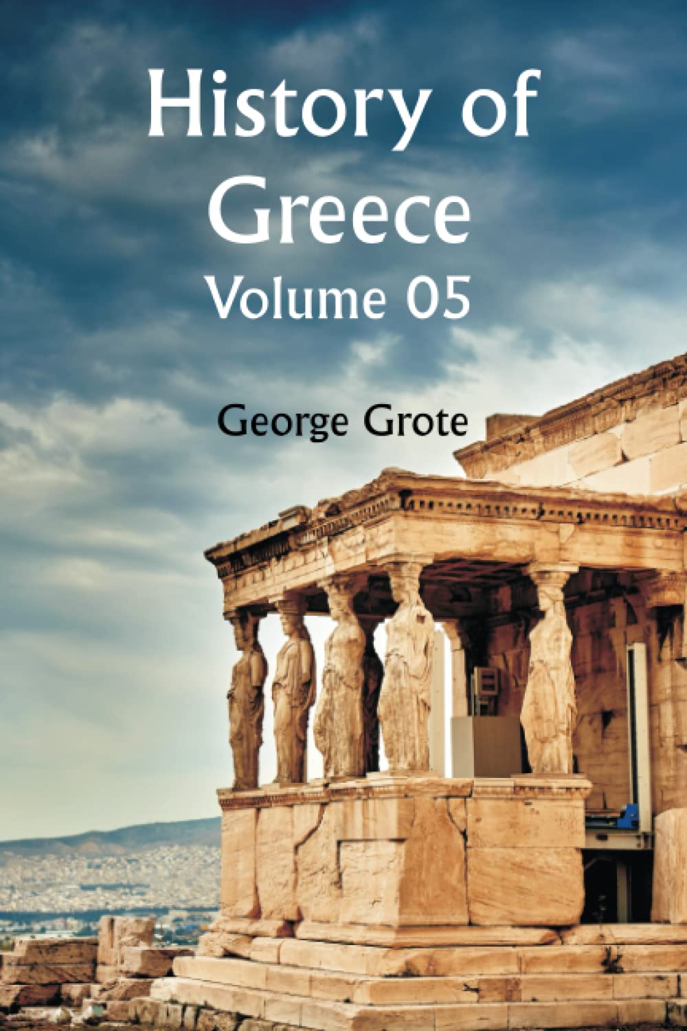 History of Greece Volume 05 livre d'histoire hellénique de George Grote
