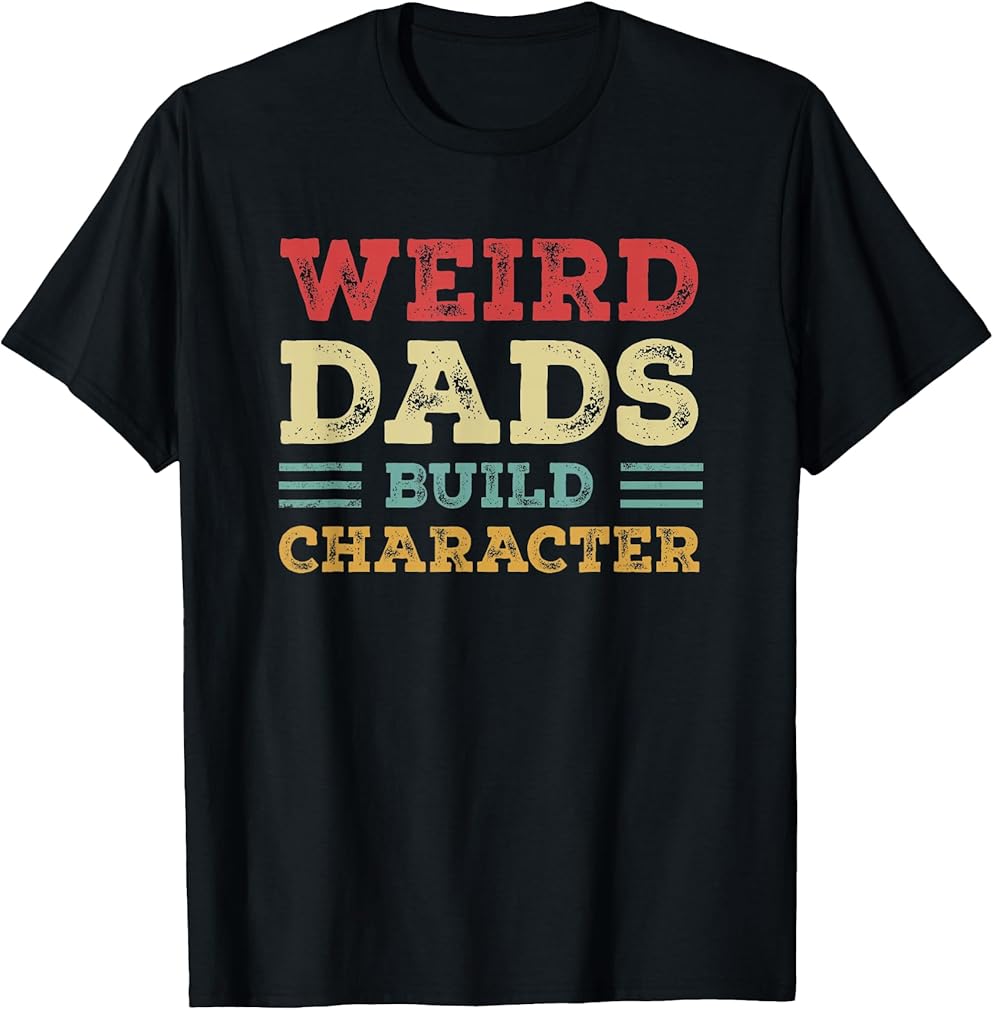 Weird Dads Build Character Vintage T-Shirt