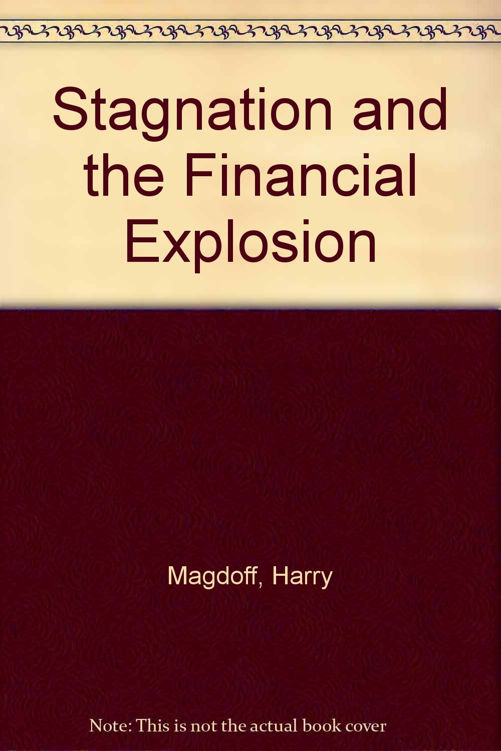 Buy Stagnation and the Financial Explosion — BookShops.in