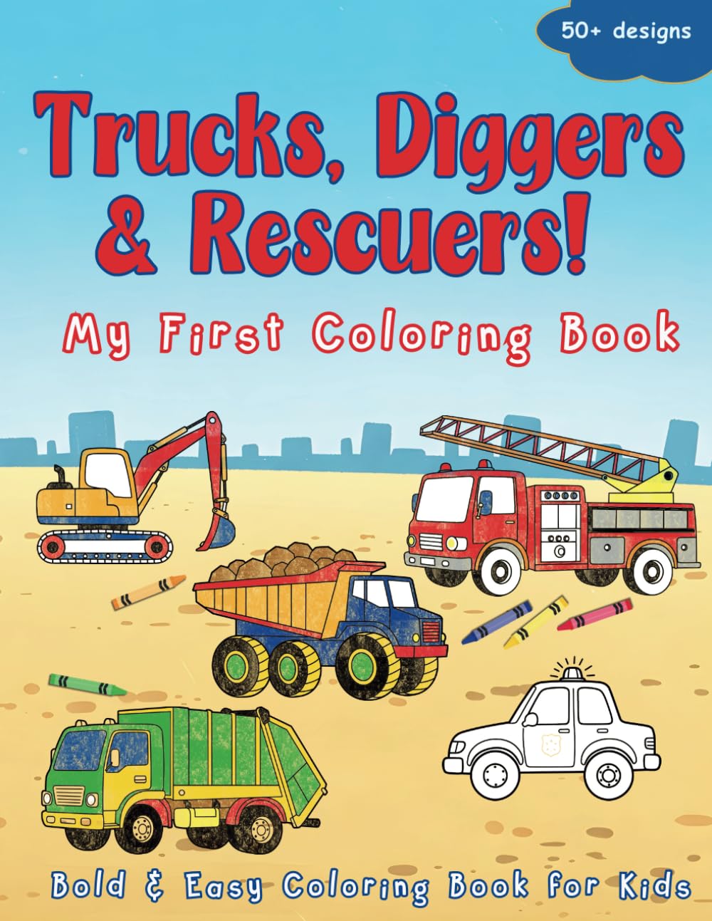 Trucks, Diggers & Rescuers!: My First Coloring Book