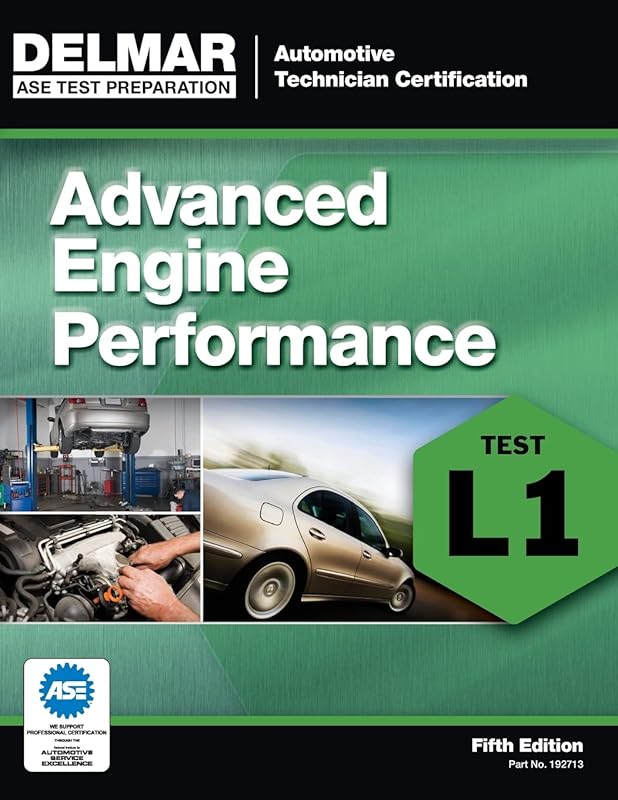 ASE Test Preparation - L1 Advanced Engine Performance (ASE Test Prep Automotive Technician Certification Manual) (Automobile Certification Series)