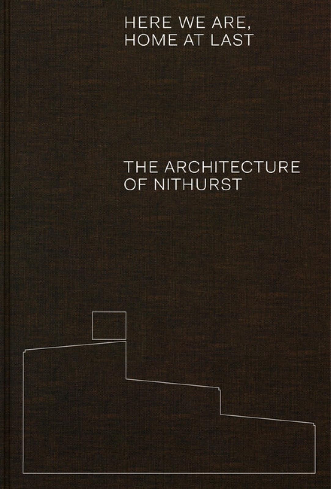 Here We Are, Home At Last: The Architecture of Nithurst
