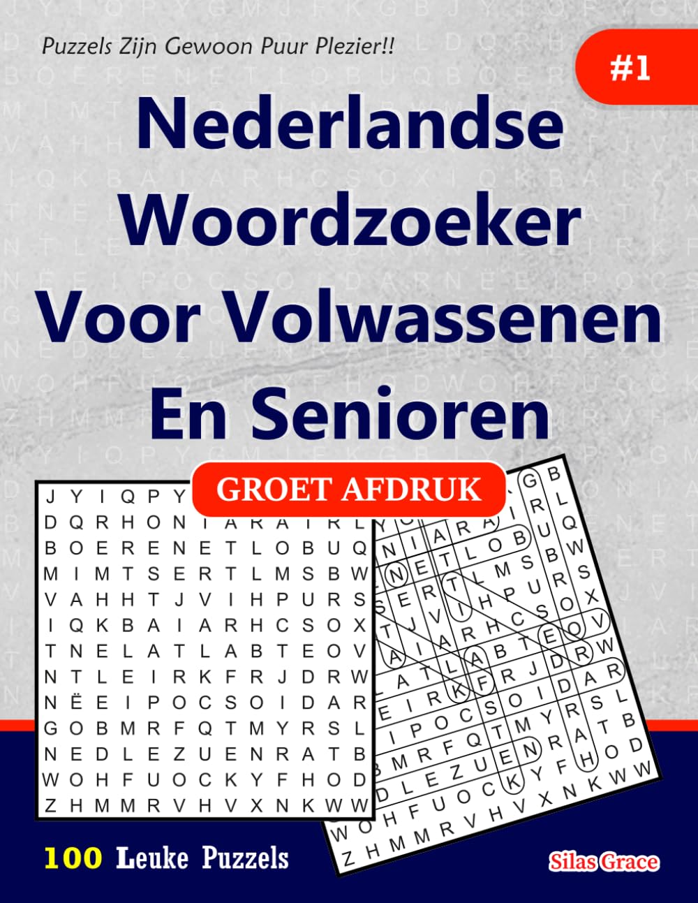 Nederlandse Woordzoeker Voor Volwassenen En Senioren: #1: (DUTCH EDITION): 100 puzzels met oplossingen om je te vermaken.