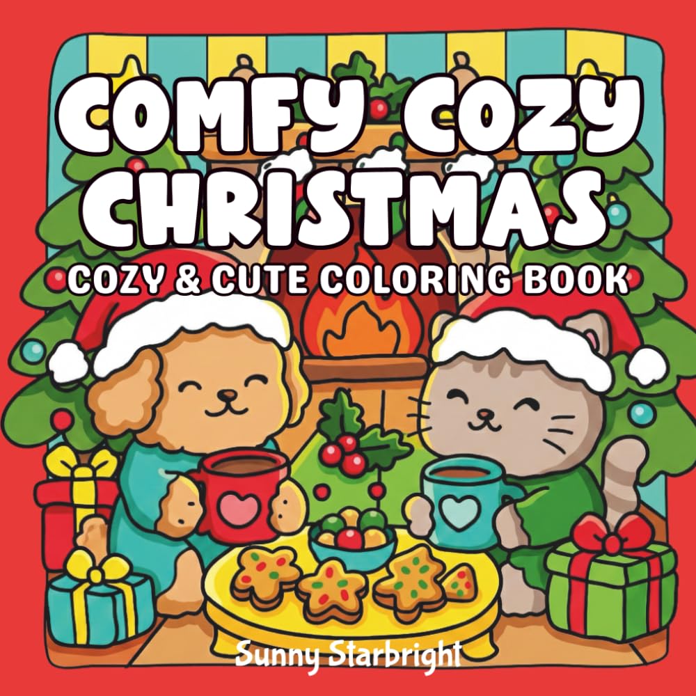 Comfy Cozy Christmas Cozy & Cute Coloring Book: Fuzzy Hygge Christmas Coloring Book Featuring Comfy Holiday Scenes With Simple & Adorable ... & Relaxation (Cozy Christmas Coloring Series)