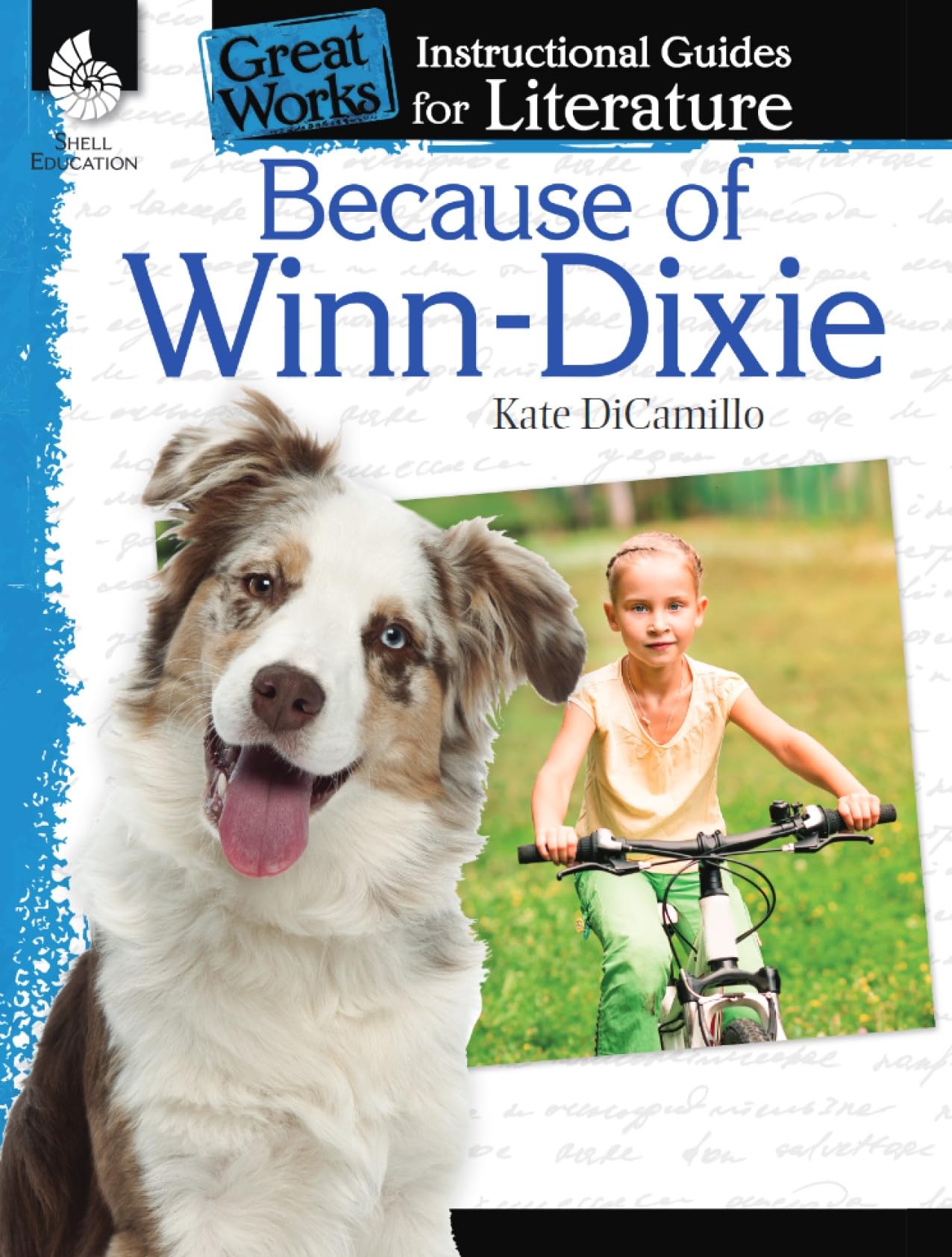 Because of Winn-Dixie: An Instructional Guide for Literature - Novel Study Guide for Elementary School Literature with Close Reading and Writing Activities (Great Works Classroom Resource)