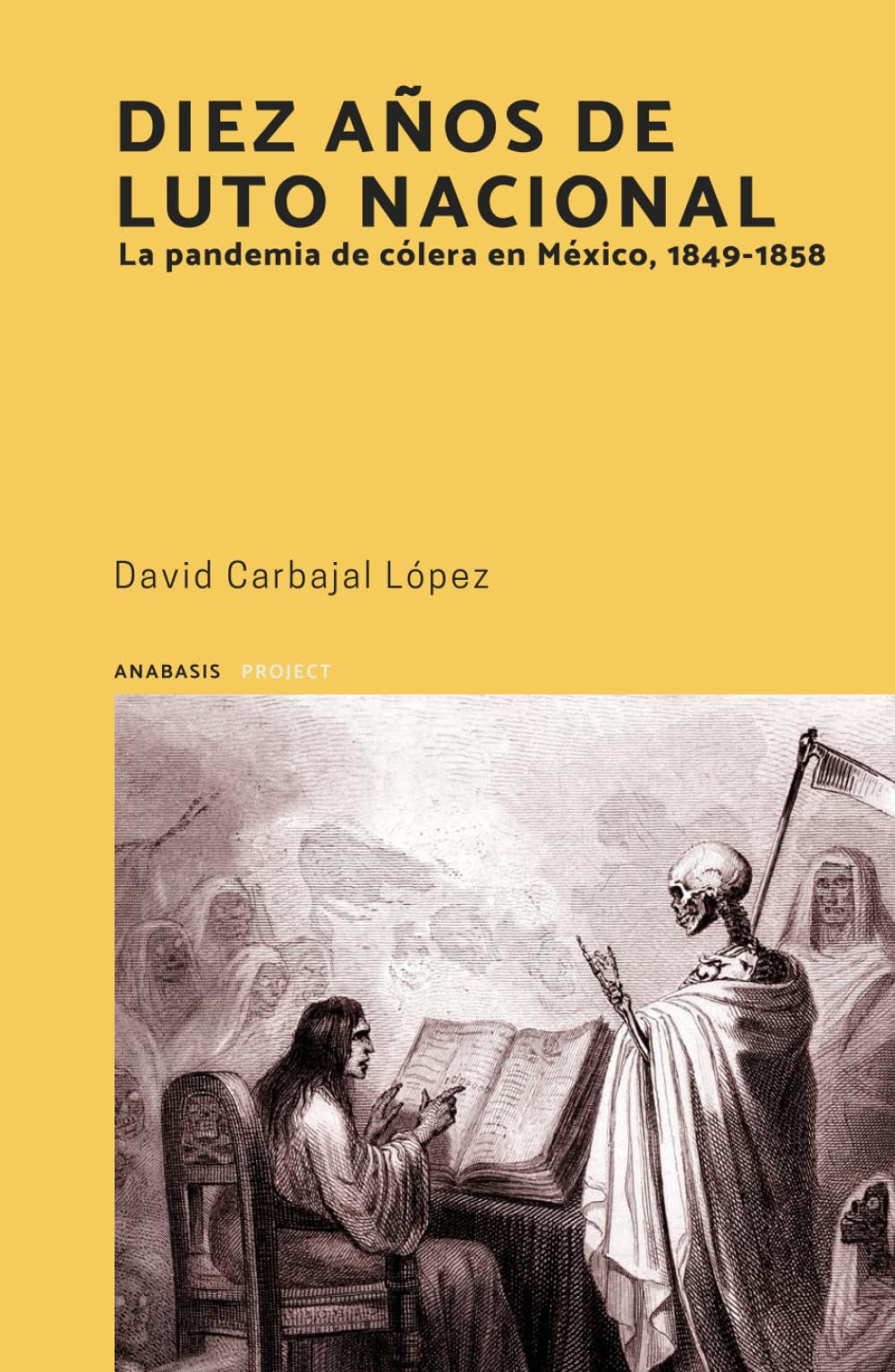 DIEZ AÑOS DE LUTO NACIONAL: La pandemia de cólera en México, 1849-1858