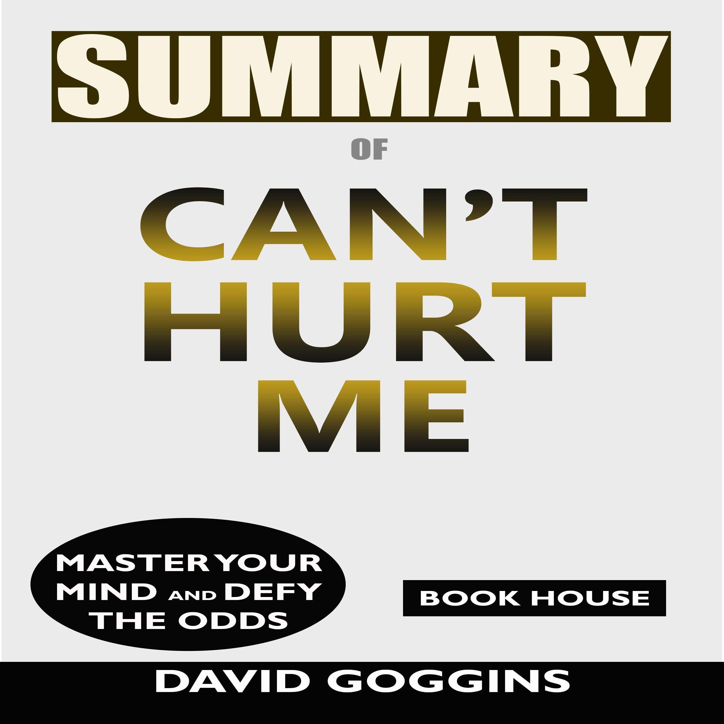 Cover art for Summary of Can't Hurt Me: Master Your Mind and Defy the Odds by David Goggins