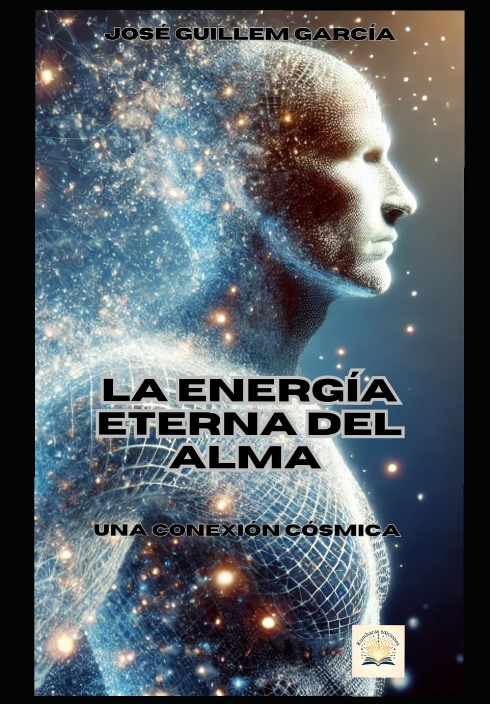 La energía eterna del alma.: Una conexión cósmica. (Universo Científico)