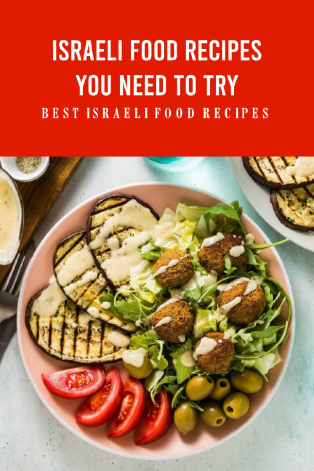 Israeli Food Recipes You Need To Try: Best Israeli Food Recipes
