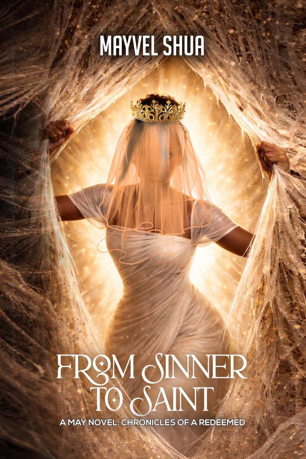 From Sinner To Saint: A May Novel: Chronicles Of A Redeemed