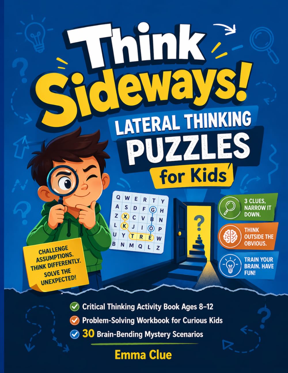 Think Sideways! Lateral Thinking Puzzles for Kids: 30 Brain-Bending Mystery Scenarios with Graduated Clues and Full Answers | Critical Thinking ... (Series 1) (Think Sideways Puzzle Series)