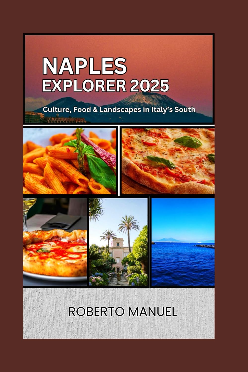 Naples Explorer 2025: Culture, Food & Landscapes in Italy’s South