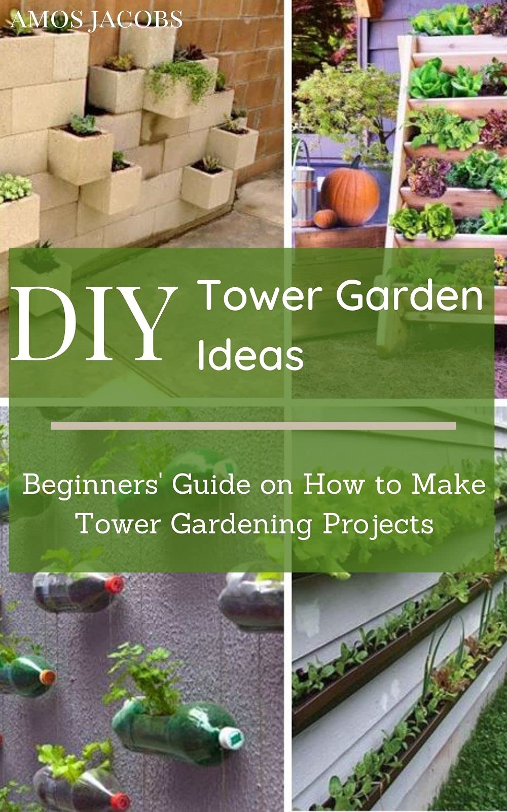 Buy DIY Tower Garden Ideas Beginners' Guide on How to Make Tower