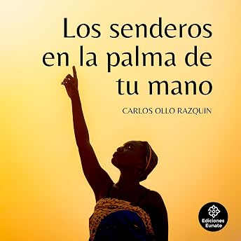 Los senderos en la palma de tu mano [The Trails in the Palm of Your Hand] Audio Libro por Carlos Ollo Razquin episode artwork