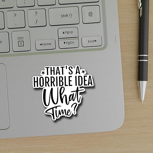 Miniatura 4 de (3 piezas) That's A Horrible Idea What Time Sticker Funny MotivationSays Calcomanías Decorar Libros Laptop Teléfono Botellas de Agua Kindles Vaso,