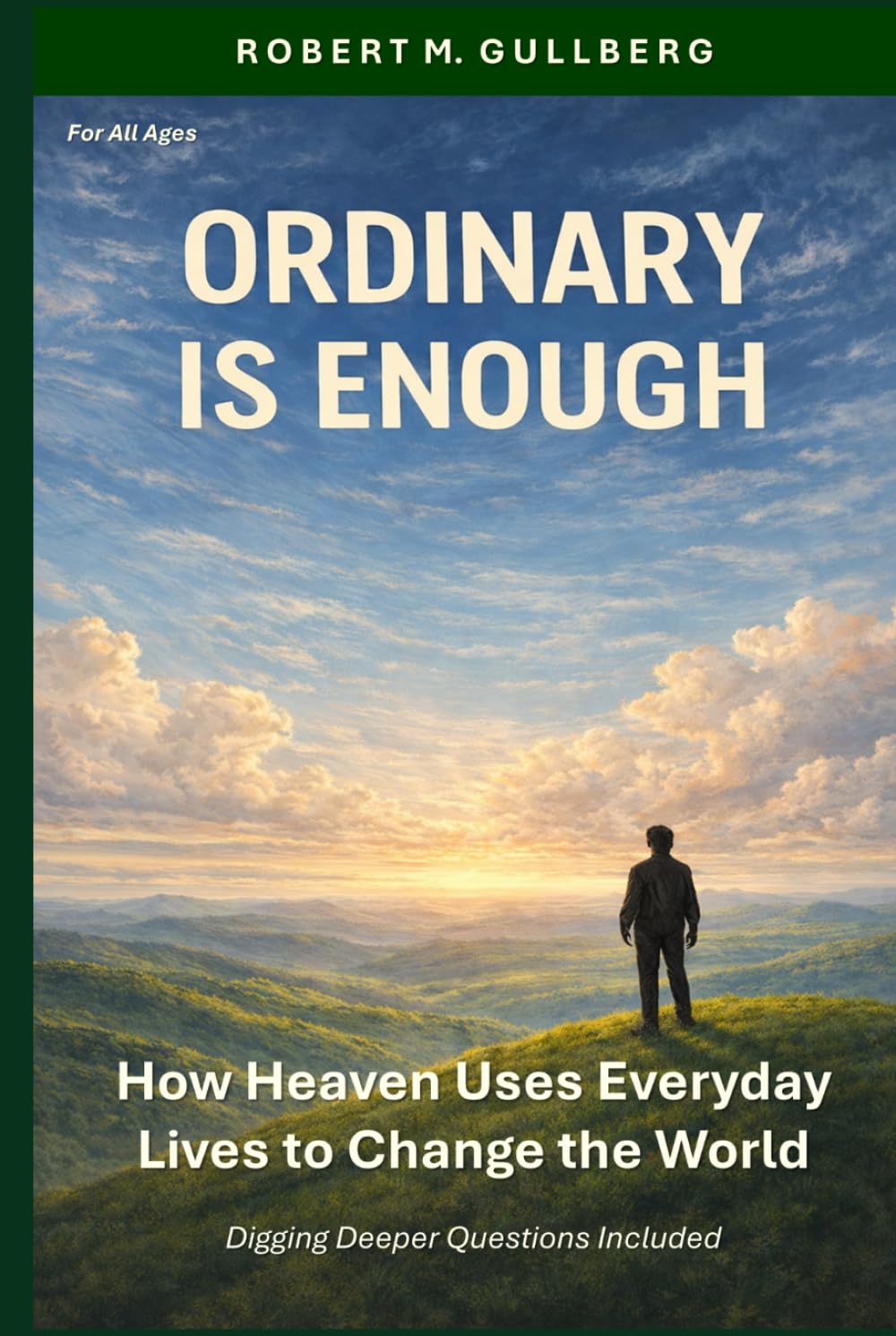 Ordinary is Enough: How Heaven Uses Everyday Lives to Change the World