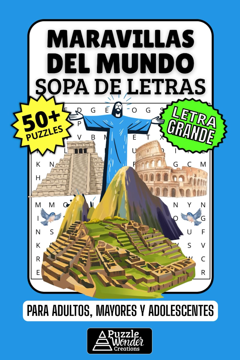 Maravillas del Mundo Sopa de Letras: 50+ Puzzles en Español, Busca Palabras con Letra Grande sobre Lugares y Monumentos, Pasatiempo Relajante para Viajeros, Adultos y Mayores