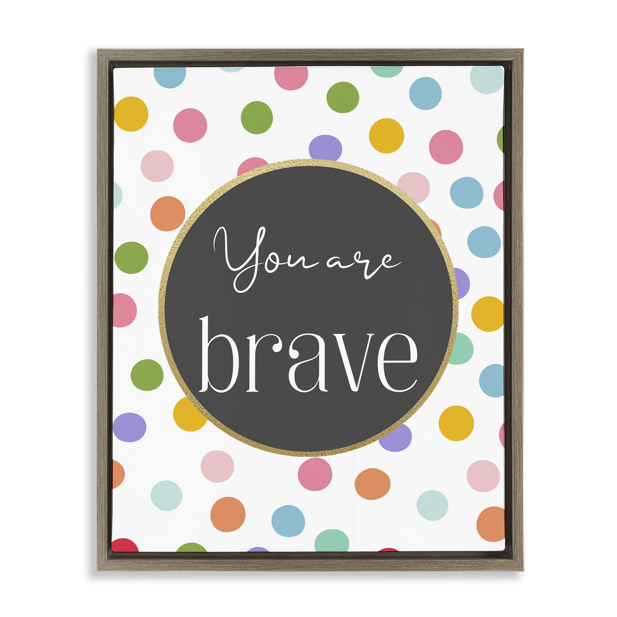 Stupell Industries Montalcino Elm (Textured) 'You Are Brave Polka Dots'| Floating Frame Canvas Art