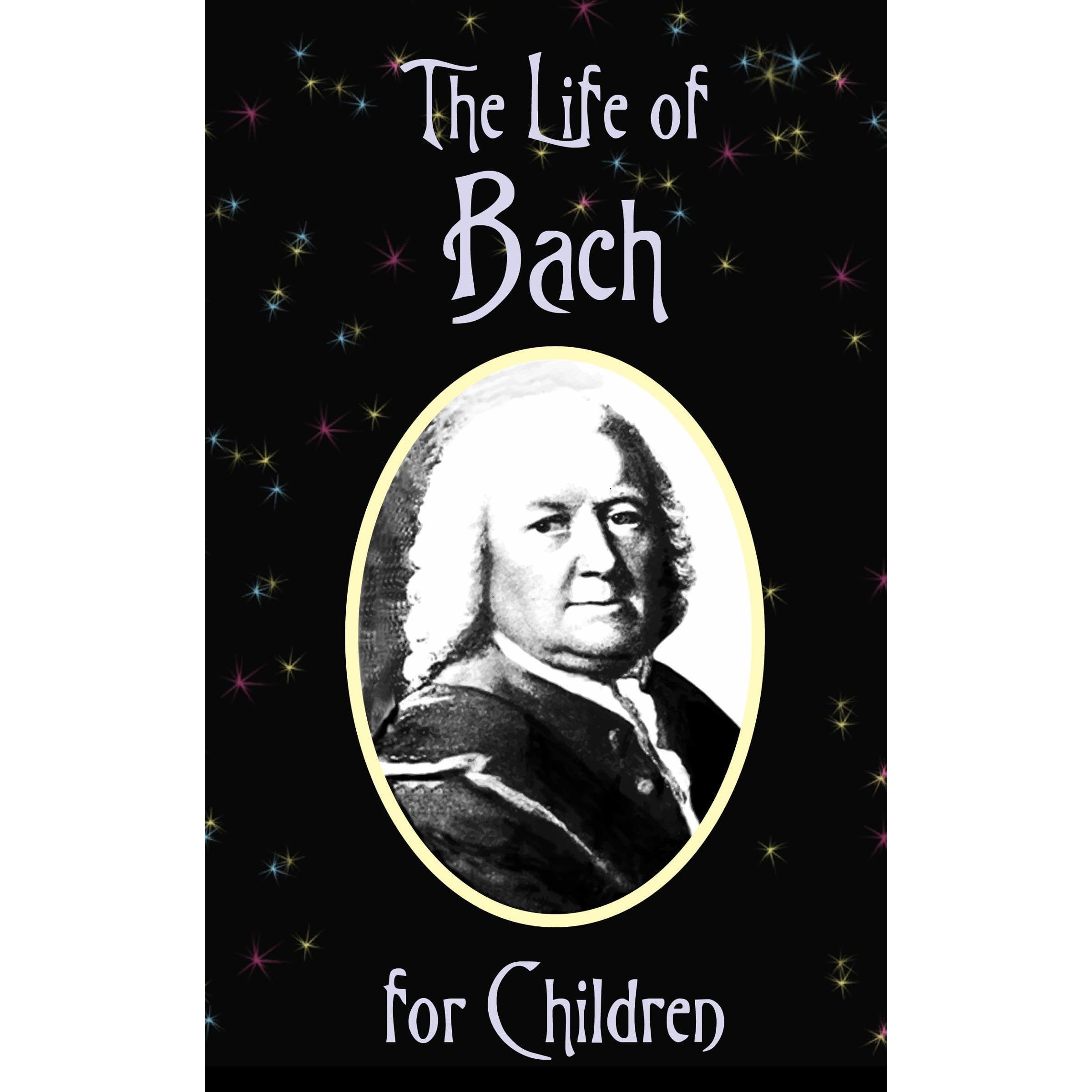 The Life of Bach: For children