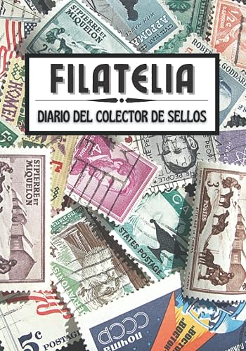 Filatelia: Diario de a bordo del colector de sellos, para registrar y seguir rastreando sus sellos postales