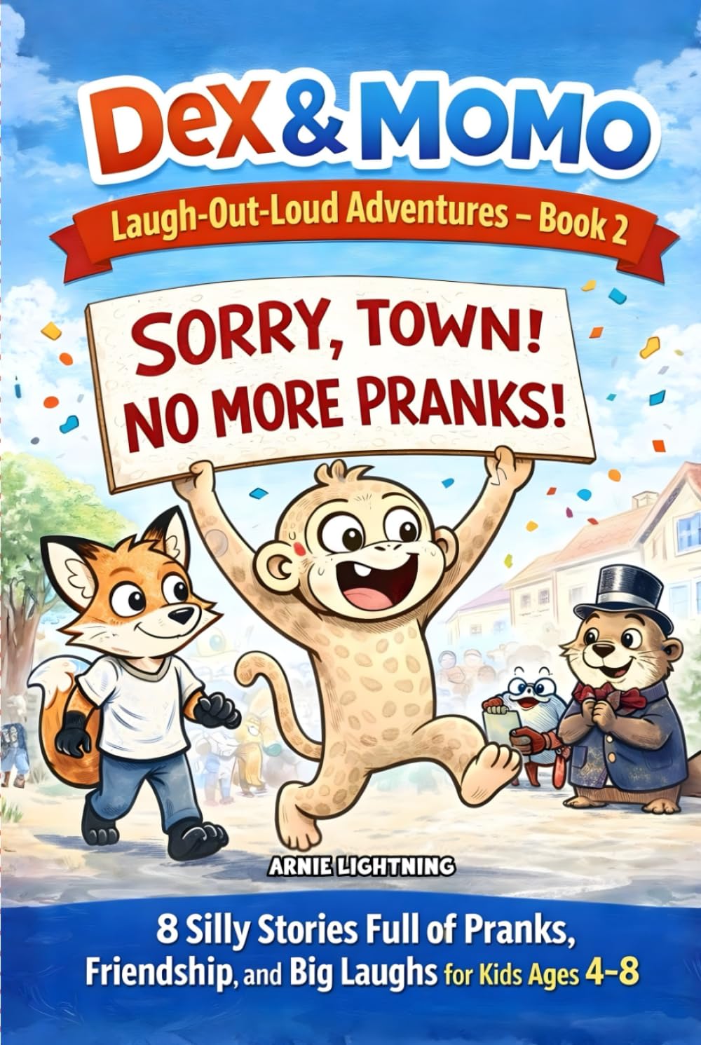 Dex & Momo: Laugh-Out-Loud Adventures: 8 Silly Stories Full of Pranks, Friendship, and Big Laughs for Kids Ages 4–8