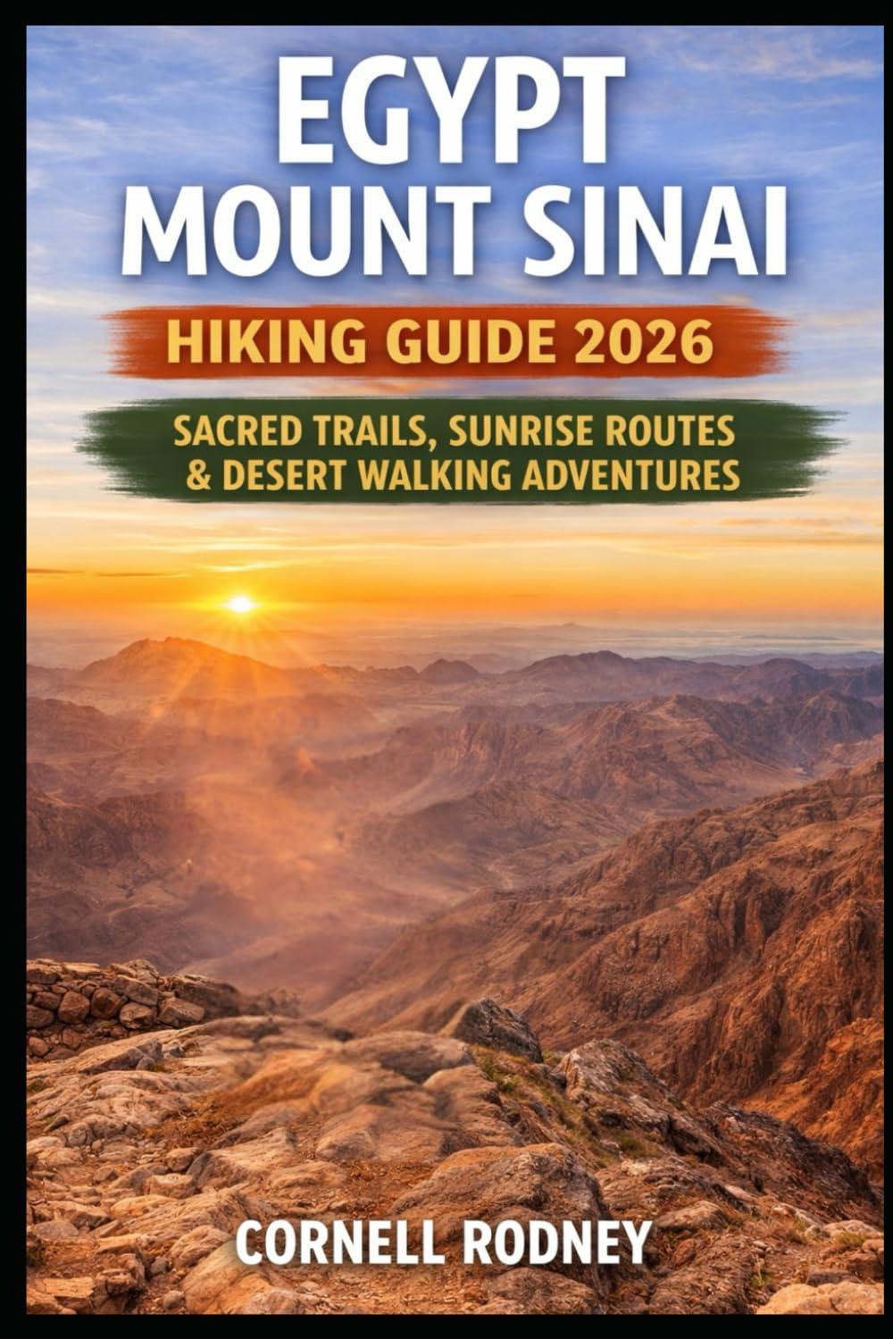 EGYPT MOUNT SINAI HIKING GUIDE 2026: SACRED TRAILS, SUNRISE ROUTES & DESERT WALKING ADVENTURES: 89 (Pathfinder Travel And Adventure Guides)