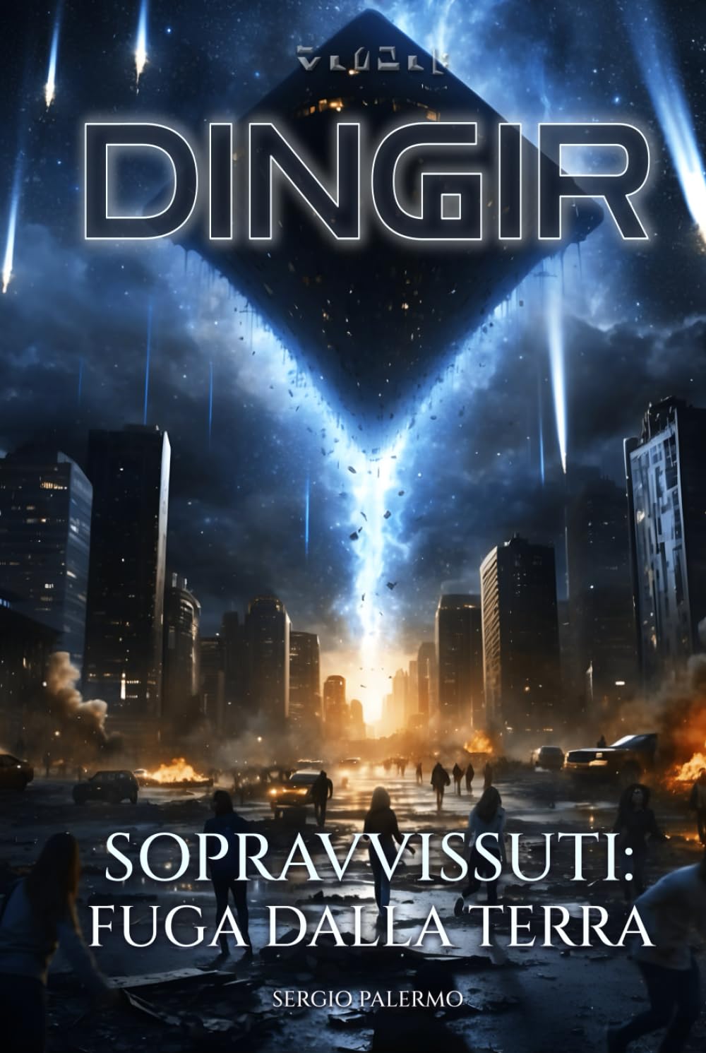 DINGIR - Sopravvissuti: Fuga dalla Terra: Il secondo capitolo della trilogia sci-fi nel cuore dell'Impero Anunnaki