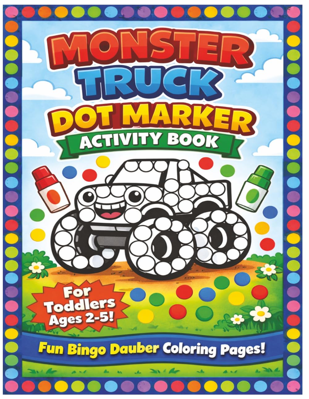 Monster Truck Dot Marker Activity Book for Toddlers: Big Dot Coloring Pages with Jumbo Circles for Bingo Daubers | Easy & Fun for Ages 2–5