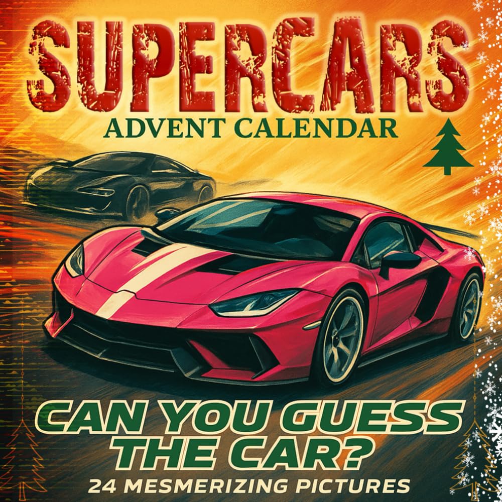Advent Calendar SUPERCARS: Can You Guess the Car?: 24 Full-Color, Full-Page Car Mesorizing Pictures, Quiz Game for Boys and Girls with Amazing Unexpected Car Facts.
