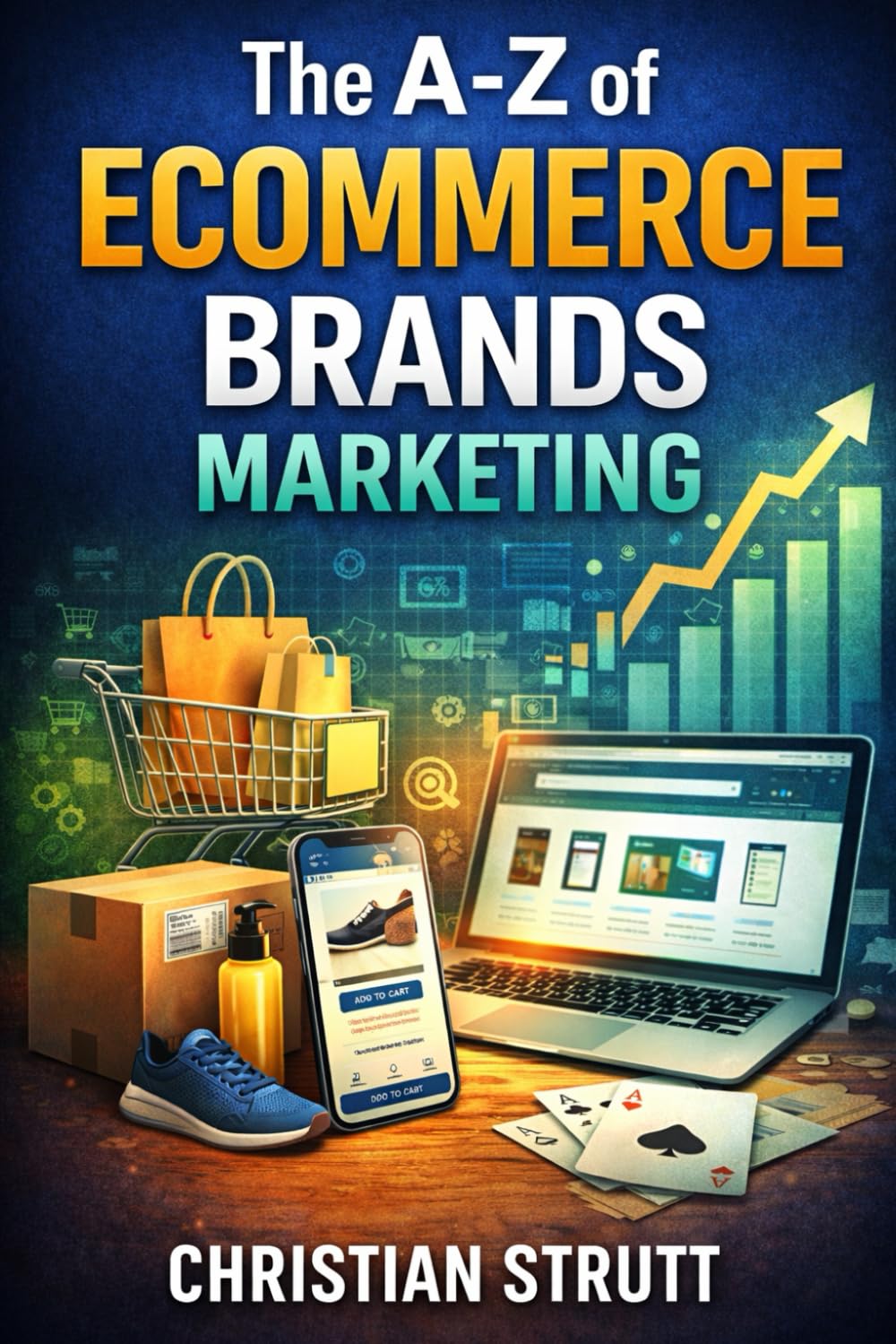 The A-Z of eCommerce Brands Marketing: by Christian Strutt of Milton Keynes Marketing (Retail Marketing Online & eCommerce Digital Marketing)