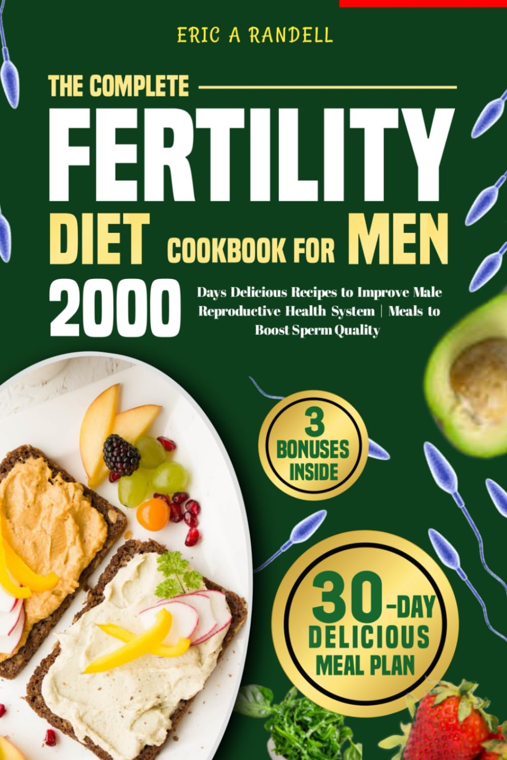 The Complete Fertility Diet Cookbook for Men: 2000 Days Delicious Recipes to Improve Male Reproductive Health System | Meals to Boost Sperm Quality
