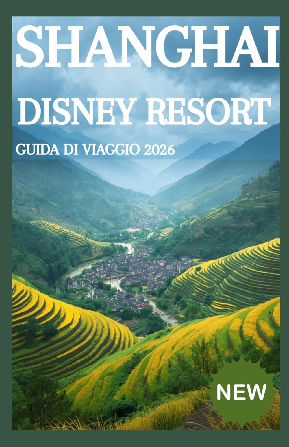 SHANGHAI DISNEY RESORT GUIDA DI VIAGGIO 2026