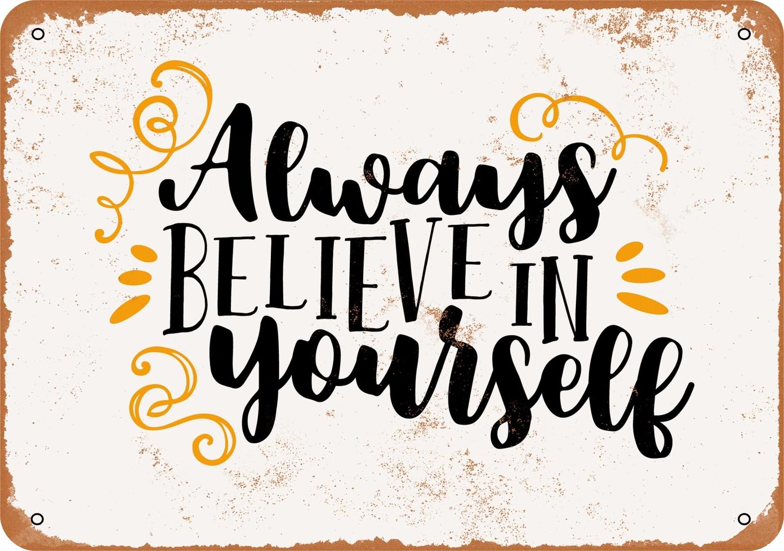 Miaomansenstore Metal Sign - Always Believe In Yourself 2 - Vintage Look Home Decor