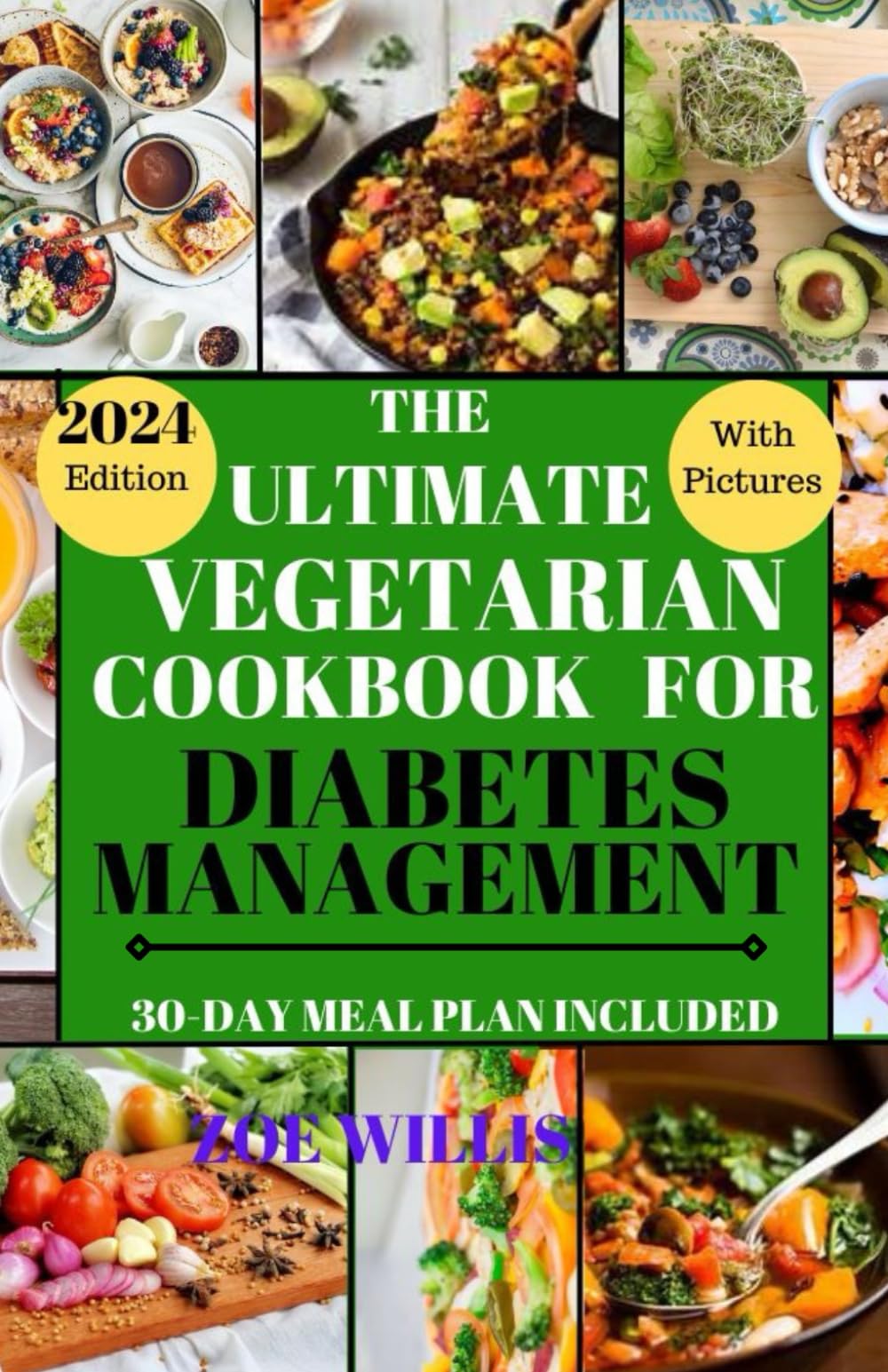 THE ULTIMATE VEGETARIAN COOKBOOK FOR DIABETES MANAGEMENT: Easy, Fast, Delicious, Nourishing and Healthy Homemade Vegetarian Recipes for Diabetic Management with 30-Day Meal Plan.