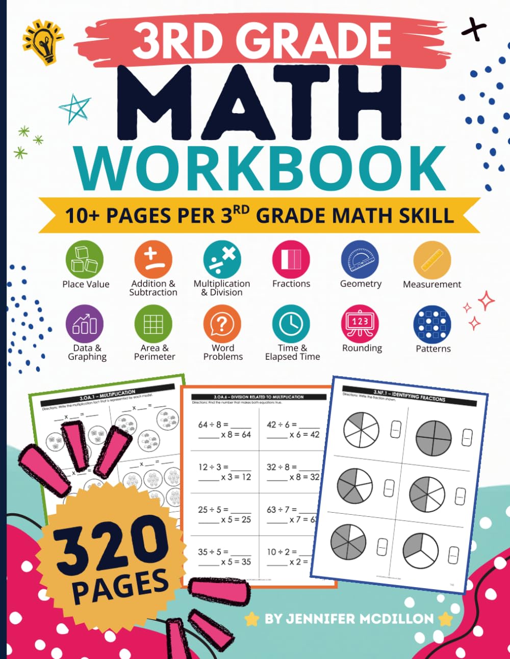 3rd Grade Math Workbook for the Year: Third Grade Addition, Subtraction, Multiplication, Division, Word Problems, Graphing, Fractions, Measurement and More