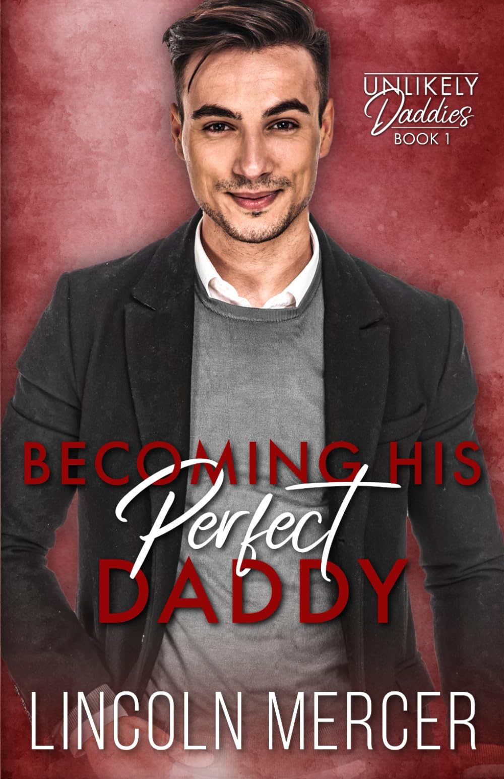 Becoming His Perfect Daddy: An MM Trans-Awakening Romance: 1 (Unlikely Daddies)