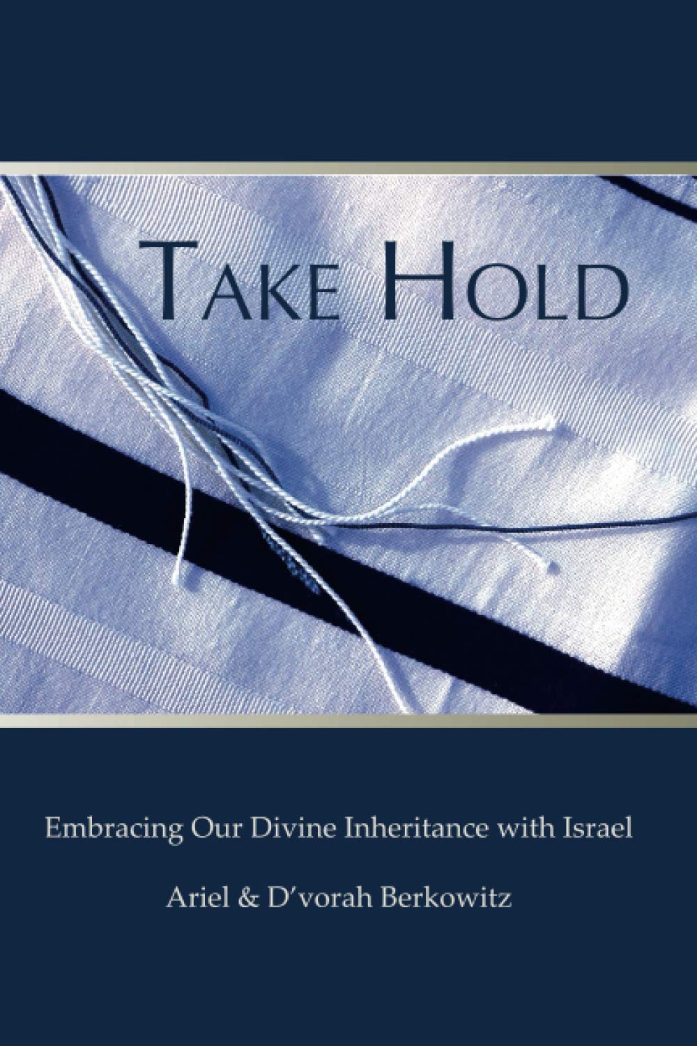 Take Hold: Embracing Our Divine Inheritance with Israel