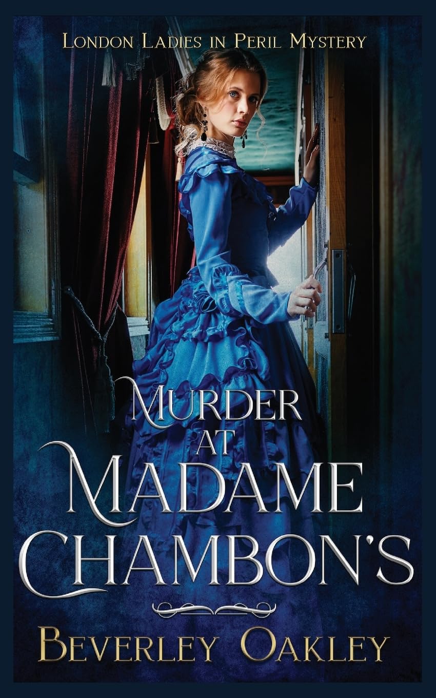 Murder at Madame Chambon's: London Ladies in Peril (London Ladies in Peril Mystery series)