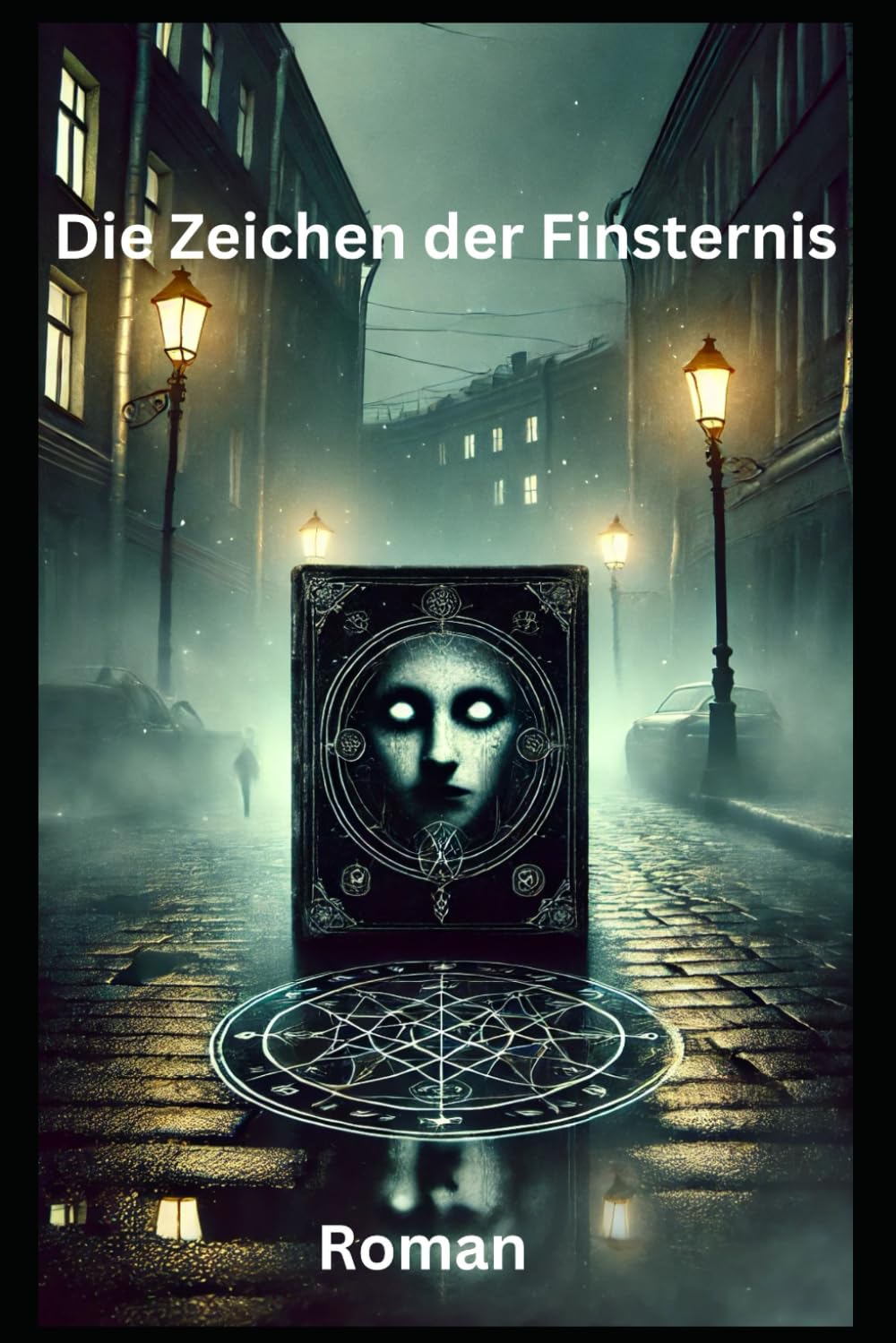 Die Zeichen der Finsternis: Roman