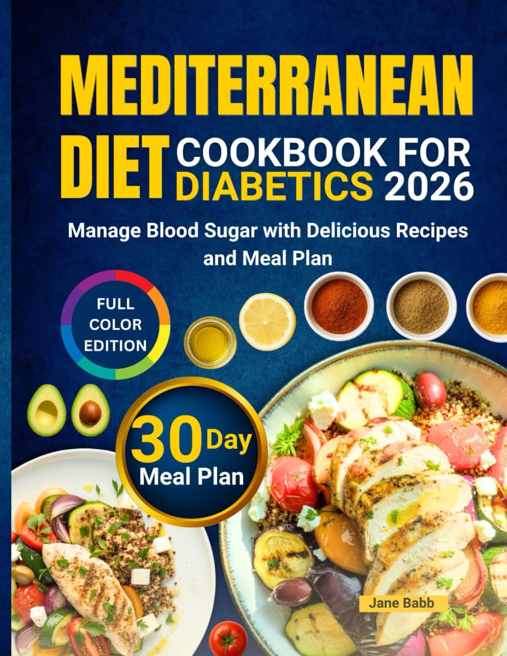 Mediterranean Diet Cookbook for Diabetics 2026: Manage Blood Sugar with Delicious Recipes and Meal Plan
