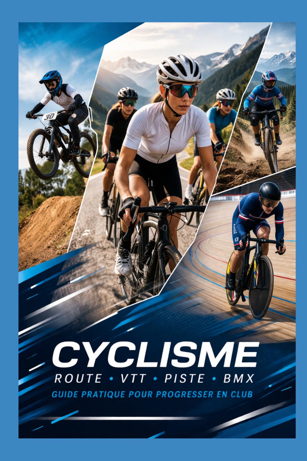 Guide complet du cyclisme et VTT en club: De débutant à confirmé : entraînement, technique, mental et performance (Du Débutant au Pro – multisports)