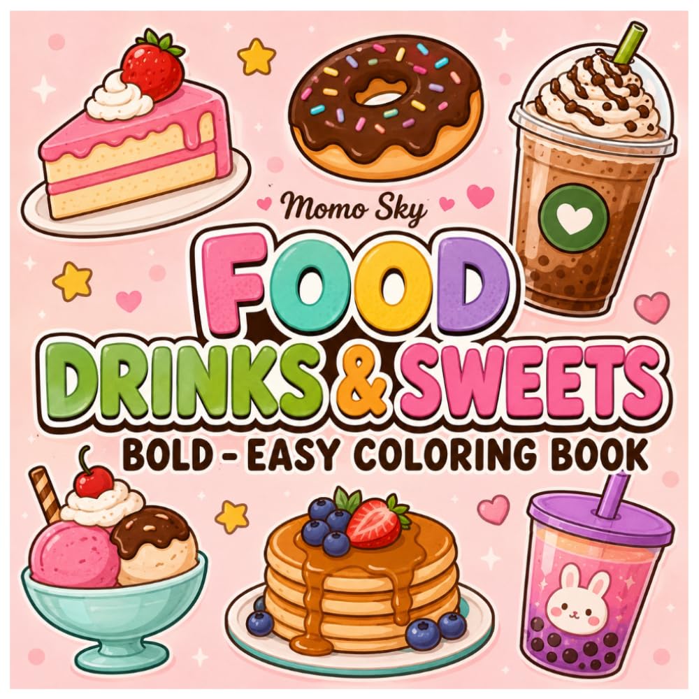 Food, Drinks & Sweets Bold - Easy Coloring Book: Big & Bold Food Coloring Pages for Stress Relief and Creativity