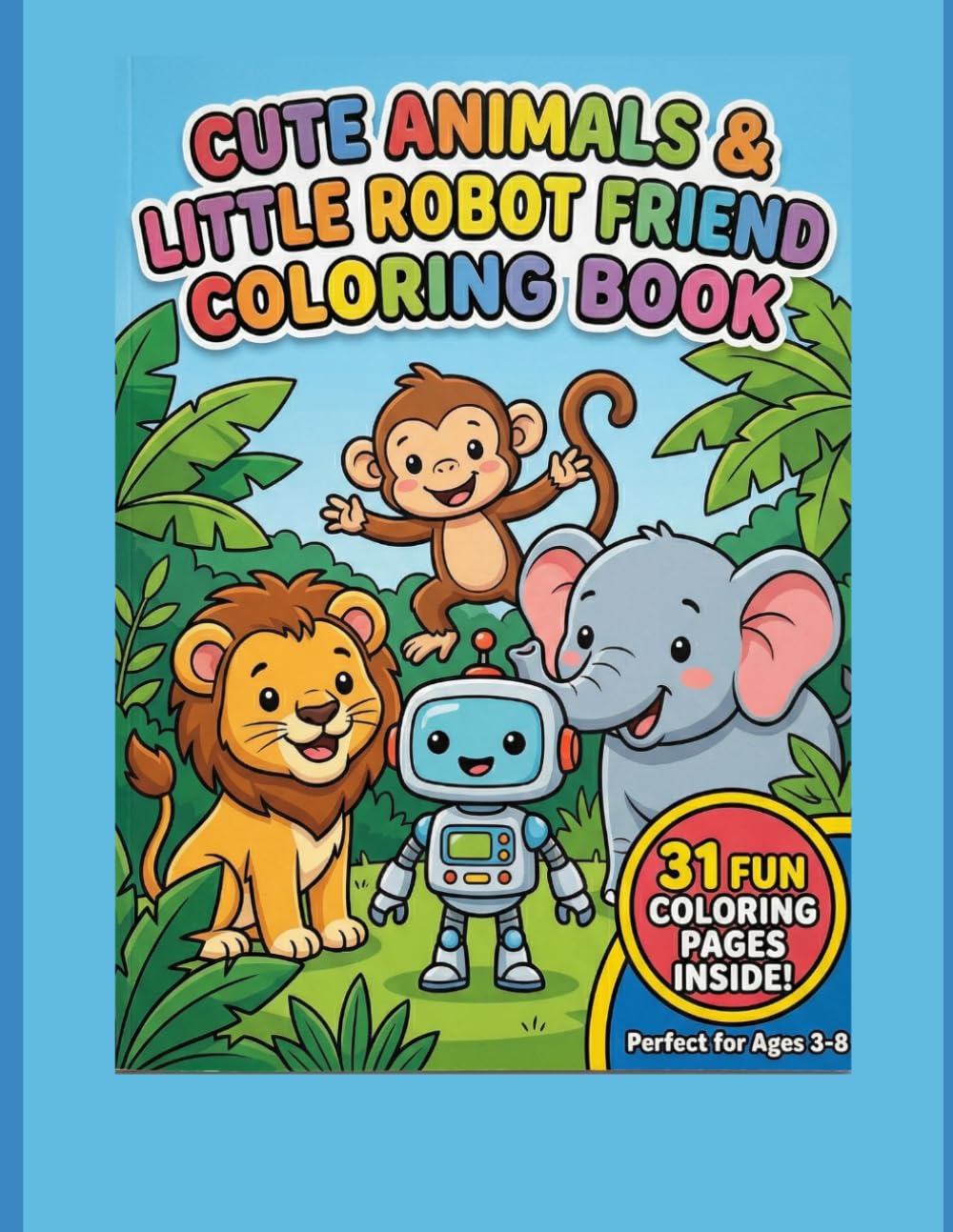 Cute Animals & Little robot friend coloring book