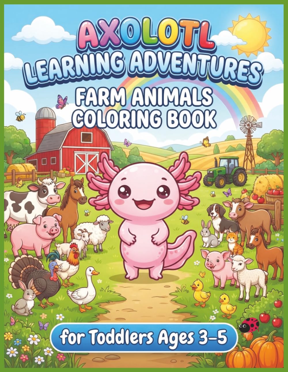 Axolotl Learning Adventures: Farm Animals Coloring Book for Toddlers Ages 3-5: Large Print Barnyard Fun