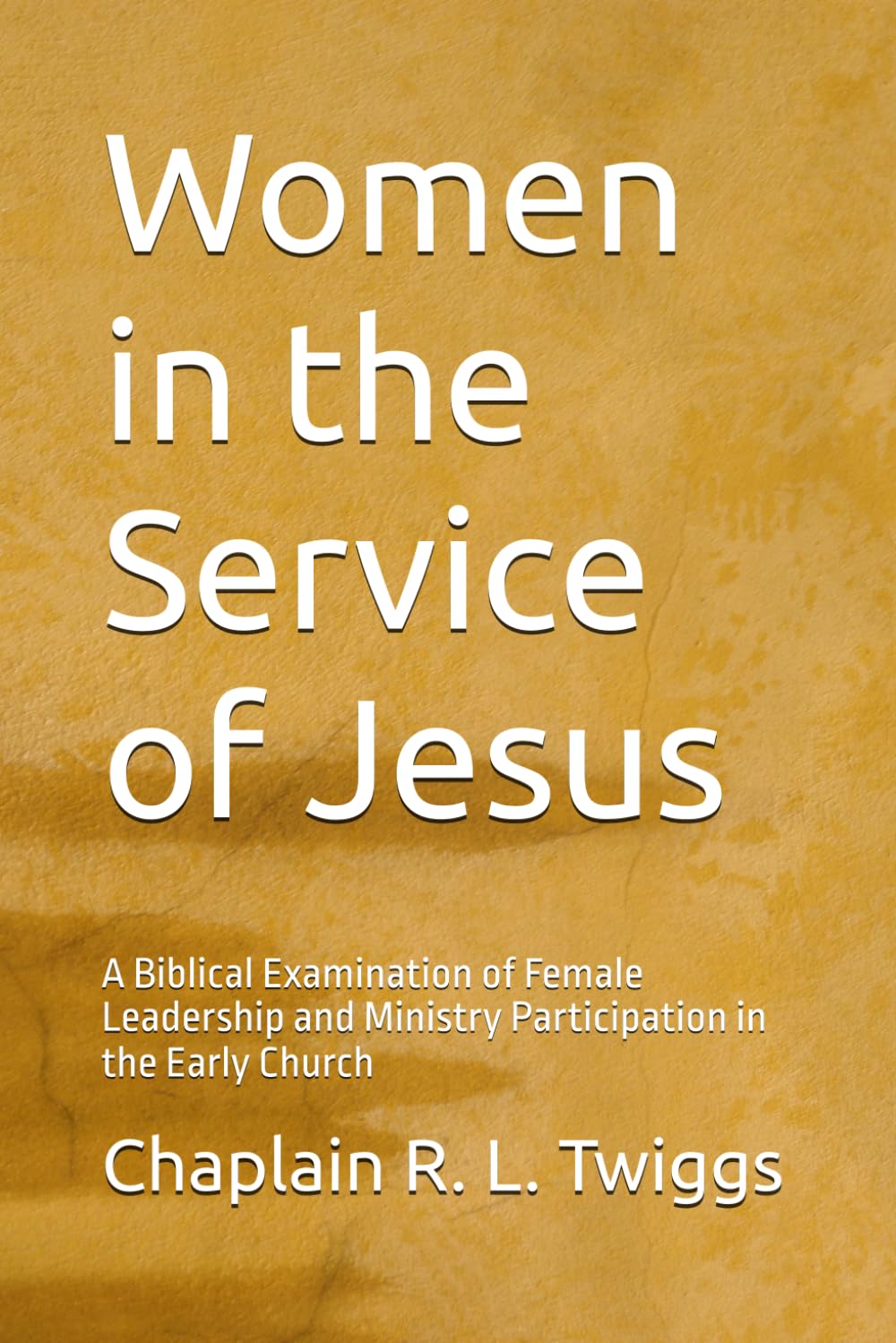 Women in the Service of Jesus: A Biblical Examination of Female Leadership and Ministry Participation in the Early Church
