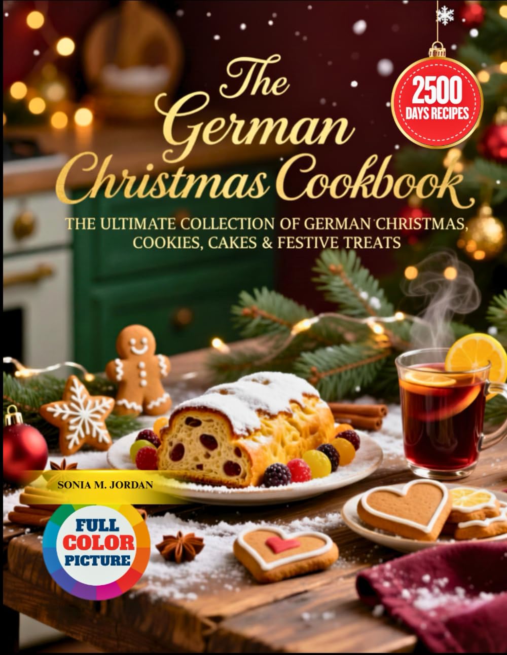 The German Christmas Cookbook: The Ultimate Collection of German Christmas Cookies, Cakes & Festive Treats