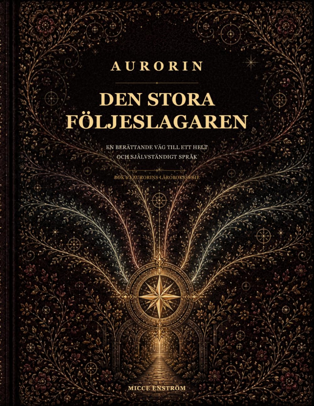 Aurorin - Den stora följeslagaren: Fortsättningen i Läroserien om Aurorins fantastiska språk (Aurorin - Alviska språkets värld)