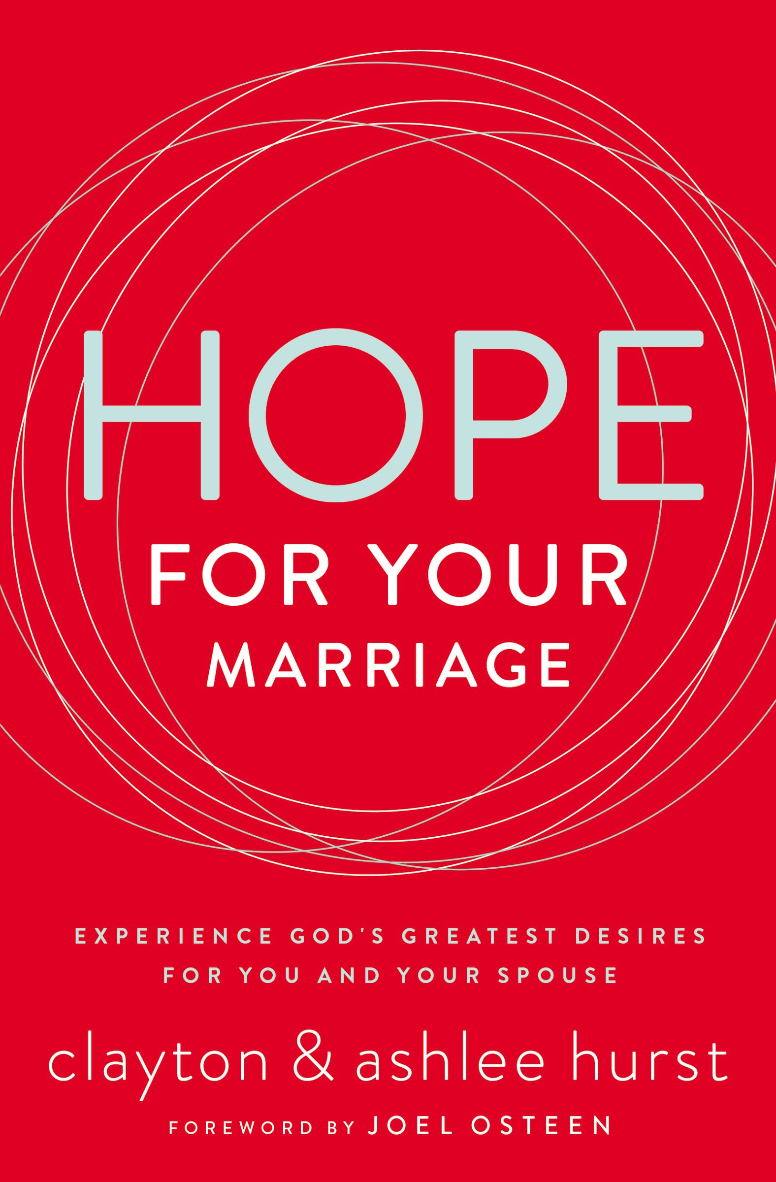 Hope for Your Marriage: Experience God's Greatest Desires for You and Your..Book