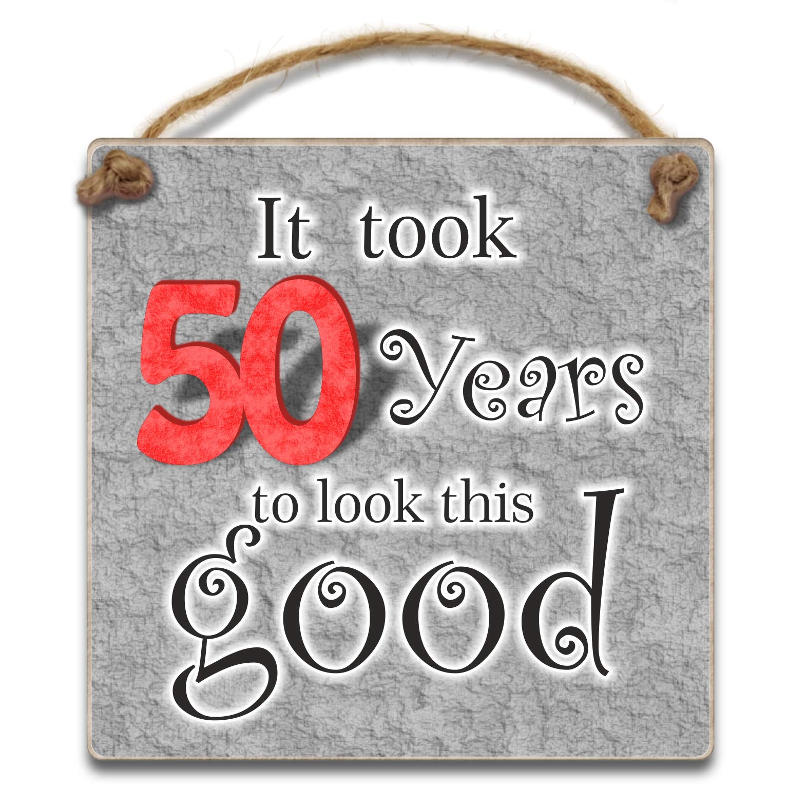HmHomeIt took 50 years to look this good, Hanging Plaque - Wooden 50th Birthday Gift for Men Women Dad Sister Brother Friend