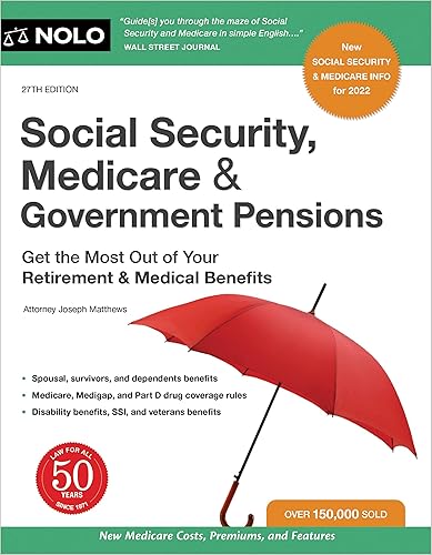 Social Security, Medicare &amp; Government Pensions: Get the Most Out of Your Retirement and Medical Benefits